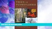 Must Have PDF  Trees of Pennsylvania: and the Northeast  Full Read Most Wanted