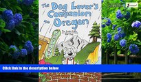 Big Deals  The Dog Lover s Companion to Oregon: The Inside Scoop on Where to Take Your Dog (Dog