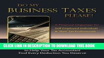 New Book Do My Business Taxes Please: A Financial Organizer for Self-Employed Individuals   Their