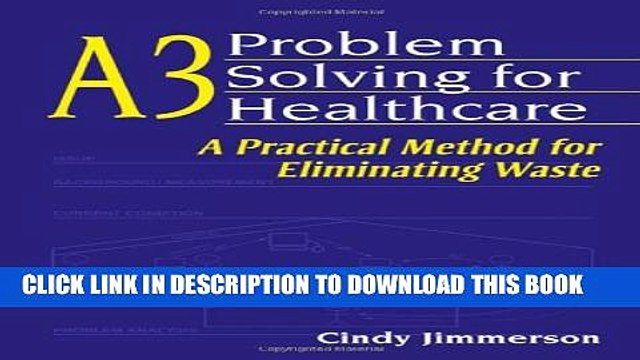 [PDF] A3 Problem Solving for Healthcare: A Practical Method for Eliminating Waste Popular Online