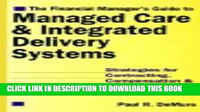 [PDF] The Financial Manager s Guide to Managed Care Integrated Delivery Systems: Strategies for