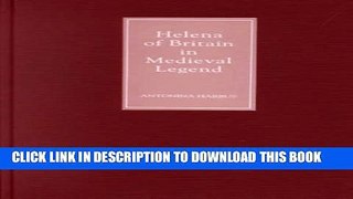 [PDF] Helena of Britain in Medieval Legend Full Colection