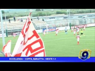 Eccellenza |  Coppa, Barletta Vieste 1 -1