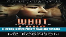 [PDF] What We Won t Do For Love (G Street Chronicles Presents The Love, Lies   Lust Series)