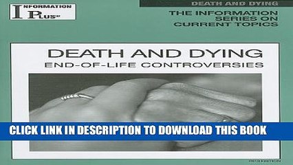 [PDF] Death and Dying: End-Of-Life Controversies (Information Plus Reference: Death   Dying) Full