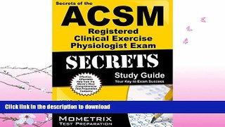 READ BOOK  Secrets of the ACSM Registered Clinical Exercise Physiologist Exam Study Guide: ACSM