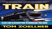 Collection Book Train: Riding the Rails That Created the Modern World-from the Trans-Siberian to