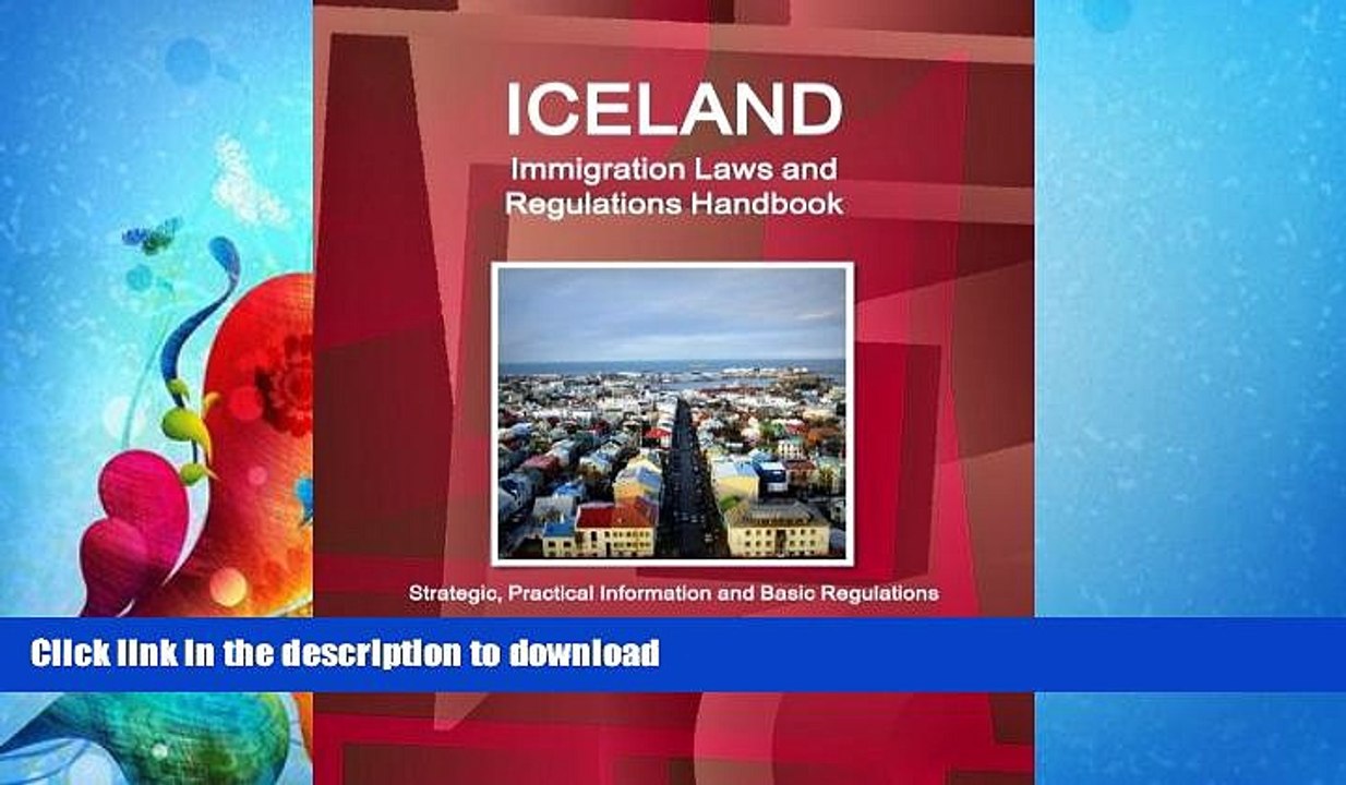 READ THE NEW BOOK Iceland Immigration Laws and Regulations Handbook: Strategic, Practical