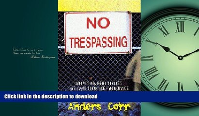 DOWNLOAD No Trespassing!: Squatting, Rent Strikes, and Land Struggles Worldwide FREE BOOK ONLINE