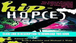 [Read PDF] Hip-Hop(e): The Cultural Practice and Critical Pedagogy of International Hip-Hop