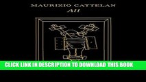 [Read PDF] Maurizio Cattelan: All Download Online