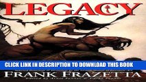 [Read PDF] Legacy: Selected Paintings and Drawings by the Grand Master of Fantastic Art, Frank