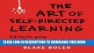 New Book The Art of Self-Directed Learning: 23 Tips for Giving Yourself an Unconventional Education
