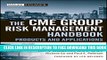 [PDF] The CME Group Risk Management Handbook: Products and Applications Popular Colection