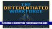 [PDF] The Differentiated Workforce: Transforming Talent into Strategic Impact Full Online