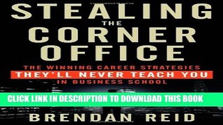 New Book Stealing the Corner Office: The Winning Career Strategies They ll Never Teach You in