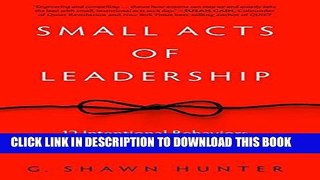 Collection Book Small Acts of Leadership: 12 Intentional Behaviors That Lead to Big Impact