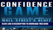 [PDF] Confidence Game: How Hedge Fund Manager Bill Ackman Called Wall Street s Bluff Full Colection
