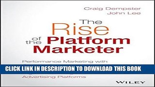 Collection Book The Rise of the Platform Marketer: Performance Marketing with Google, Facebook,