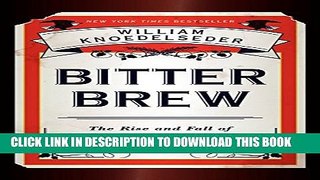 New Book Bitter Brew: The Rise and Fall of Anheuser-Busch and America s Kings of Beer