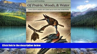 Big Deals  Of Prairie, Woods, and Water: Two Centuries of Chicago Nature Writing  Best Seller