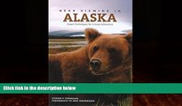 Big Deals  Bear Viewing in Alaska: Expert Techniques For A Great Adventure  Best Seller Books Best