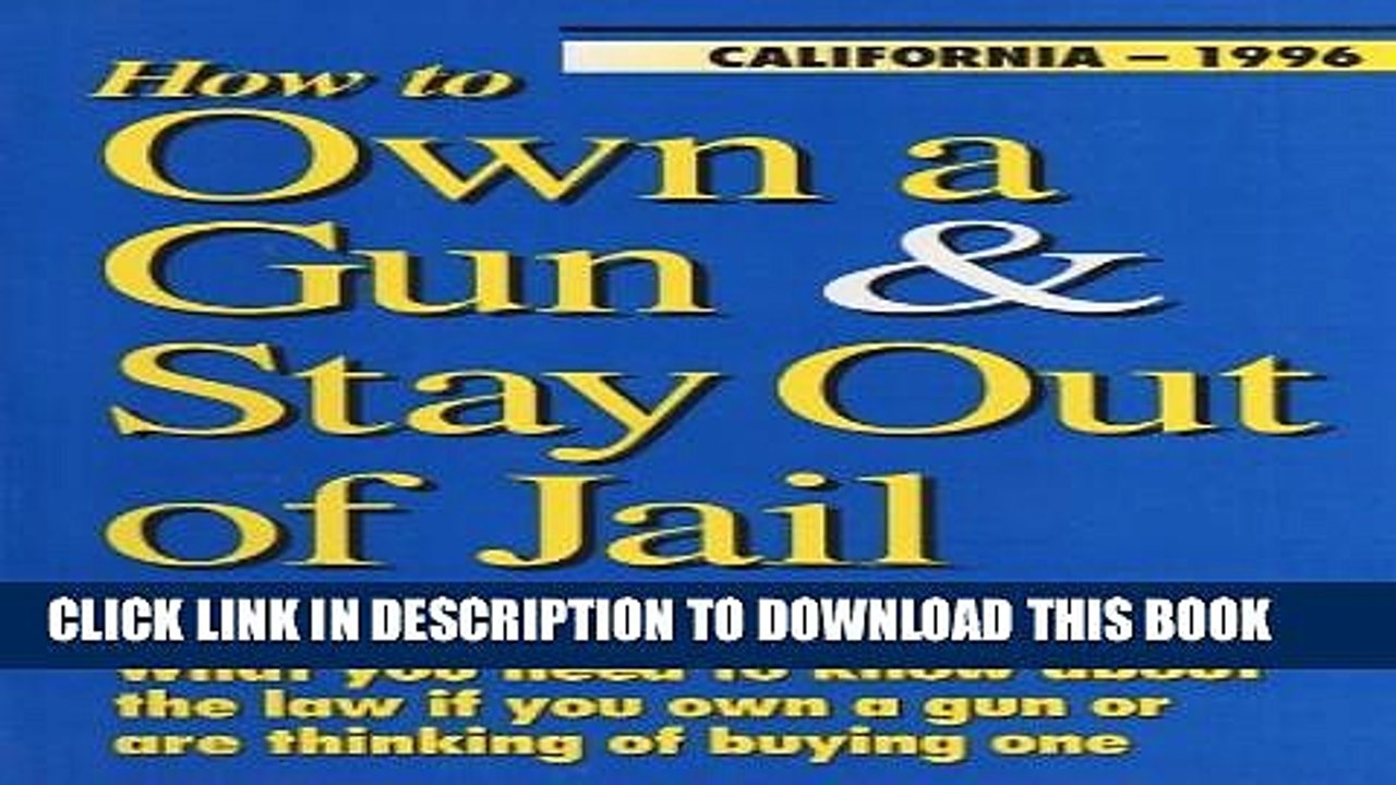 [PDF] How to Own a Gun   Stay Out of Jail: What You Need to Know About the Law If You Own a Gun or