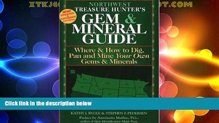 Big Deals  Northwest Treasure Hunter s Gem   Mineral Guide: Where   How to Dig, Pan and Mine Your