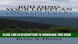 [New] Building Your Lifeplan?: Taking Care of You   Taking Care of Tomorrow Exclusive Full Ebook
