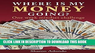 [PDF] Where is my MONEY GOING?: One Week Mindset Challenge Full Online