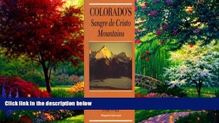 Big Deals  Colorado s Sangre De Cristo Mountains  Full Read Most Wanted