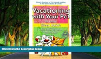 Big Deals  Vacationing With Your Pet, 4th Ed  Full Read Most Wanted