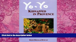 Big Deals  Yo-Yo: Kidnapped in Provence  Full Read Best Seller