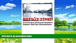 Big Deals  Unruly River: Two Centuries of Change Along the Missouri (Development of Western