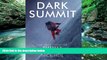 Big Deals  Dark Summit: The True Story of Everest s Most Controversial Season  Full Read Most Wanted