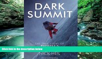 Big Deals  Dark Summit: The True Story of Everest s Most Controversial Season  Full Read Most Wanted