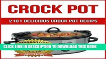 [PDF] CROCK POT: 2101 Crock Pot Recipes Cookbook: Delicious Dump Meals, Freezer Meals   More for