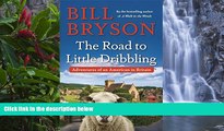 Big Deals  The Road to Little Dribbling: Adventures of an American in Britain  Full Read Most Wanted