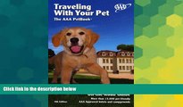 Must Have PDF  Traveling With Your Pet: The AAA Pet Book  Full Read Best Seller