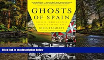 Big Deals  Ghosts of Spain: Travels Through Spain and Its Silent Past  Full Read Most Wanted