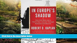 Big Deals  In Europe s Shadow: Two Cold Wars and a Thirty-Year Journey Through Romania and Beyond