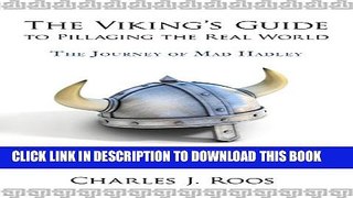 [PDF] The Viking s Guide To Pillaging the Real World - The Journey of Mad Hadley: An Uncommonly