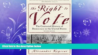 FULL ONLINE  The Right to Vote: The Contested History of Democracy in the United States
