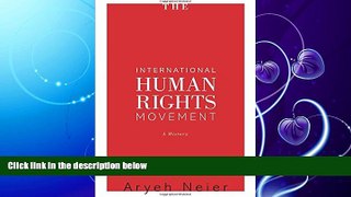 read here  The International Human Rights Movement: A History (Human Rights and Crimes against