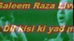 Aye Dil Kisii kii Yaad MeiN - Saleem Raza (PTV live)