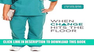 [PDF] WHEN CHANGE HITS THE FLOOR Popular Colection