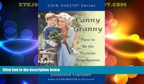 Must Have PDF  Canny Granny: How to Be the Favorite Grandparent (Crib Sheets)  Full Read Most Wanted