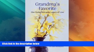 Big Deals  Grandma s Favorite: One Dying Woman s Legacy of Love  Best Seller Books Best Seller