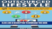 [PDF] Outsourcing: Outsourced Lifestyle: Outsource Your Life, Deligate Your Daily Tasks, Hire
