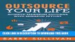 [PDF] Outsource Your Life: Achieve Maximum Success with Minimum Effort Full Colection